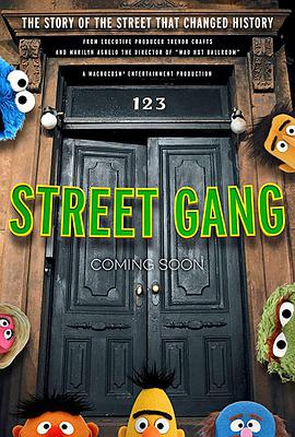 街头帮派：如何到达芝麻街 Street Gang: How We Got to Sesame Street