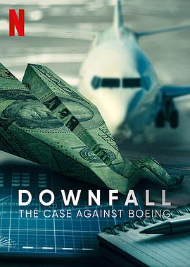 一落千丈：波音大调查 DOWNFALL: The Case Against Boeing