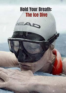 屏住呼吸：挑战冰潜记录 Hold Your Breath: The Ice Dive