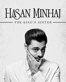 哈桑·明哈杰：国哈桑·明哈杰：国王的小丑 Hasan Minhaj: The King's Jester