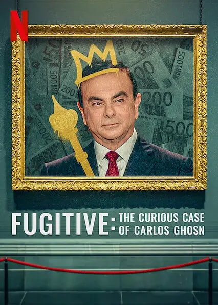 通天大逃犯：汽车大亨戈恩奇案 Fugitive: The Curious Case of Carlos Ghosn